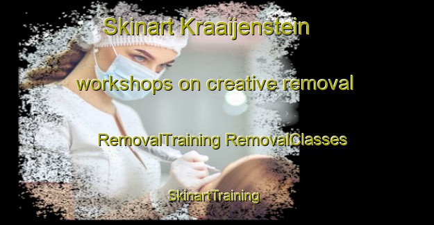 Skinart Kraaijenstein workshops on creative removal | #RemovalTraining #RemovalClasses #SkinartTraining-Netherlands