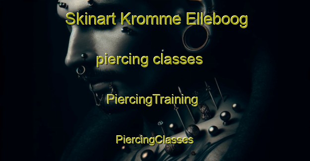 Skinart Kromme Elleboog piercing classes | #PiercingTraining #PiercingClasses #SkinartTraining-Netherlands