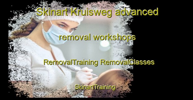 Skinart Kruisweg advanced removal workshops | #RemovalTraining #RemovalClasses #SkinartTraining-Netherlands