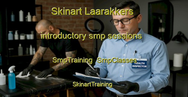 Skinart Laarakkers introductory smp sessions | SmpTraining | SmpClasses | SkinartTraining-Netherlands