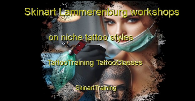 Skinart Lammerenburg workshops on niche tattoo styles | #TattooTraining #TattooClasses #SkinartTraining-Netherlands