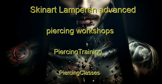 Skinart Lamperen advanced piercing workshops | PiercingTraining | PiercingClasses | SkinartTraining-Netherlands
