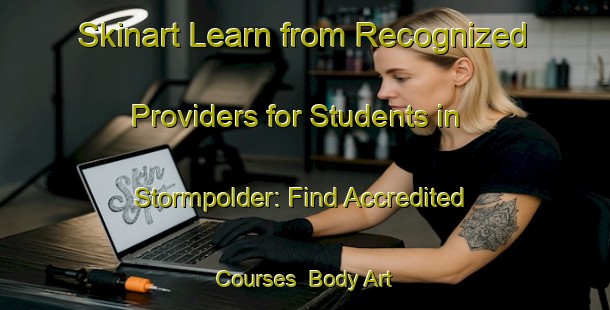 Skinart Learn from Recognized Providers for Students in Stormpolder: Find Accredited Courses | Body Art Qualification Authority | BAQA-Netherlands