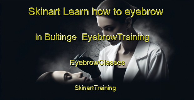 Skinart Learn how to eyebrow in Bultinge | EyebrowTraining | EyebrowClasses | SkinartTraining-Netherlands