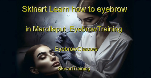 Skinart Learn how to eyebrow in Marolleput | EyebrowTraining | EyebrowClasses | SkinartTraining-Netherlands