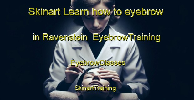 Skinart Learn how to eyebrow in Ravenstein | EyebrowTraining | EyebrowClasses | SkinartTraining-Netherlands