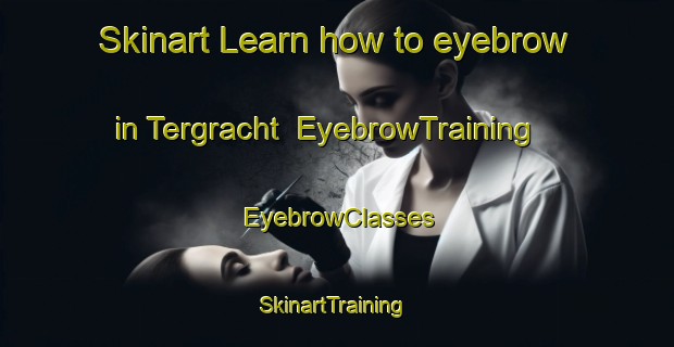 Skinart Learn how to eyebrow in Tergracht | EyebrowTraining | EyebrowClasses | SkinartTraining-Netherlands