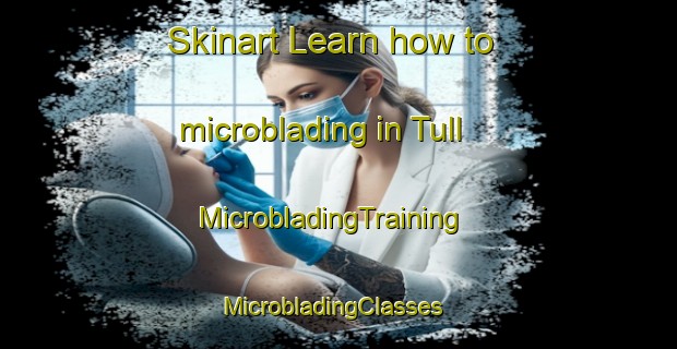 Skinart Learn how to microblading in Tull | MicrobladingTraining | MicrobladingClasses | SkinartTraining-Netherlands
