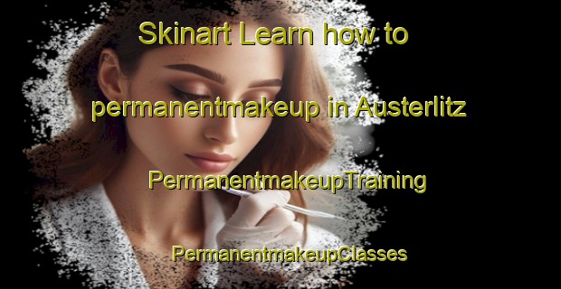 Skinart Learn how to permanentmakeup in Austerlitz | PermanentmakeupTraining | PermanentmakeupClasses | SkinartTraining-Netherlands