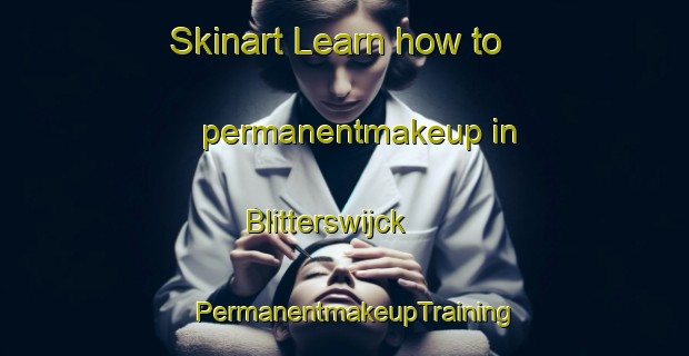 Skinart Learn how to permanentmakeup in Blitterswijck | PermanentmakeupTraining | PermanentmakeupClasses | SkinartTraining-Netherlands