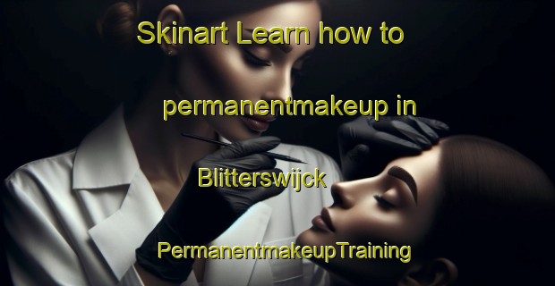 Skinart Learn how to permanentmakeup in Blitterswijck | PermanentmakeupTraining | PermanentmakeupClasses | SkinartTraining-Netherlands