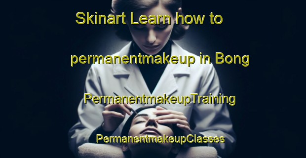 Skinart Learn how to permanentmakeup in Bong | #PermanentmakeupTraining #PermanentmakeupClasses #SkinartTraining-Netherlands