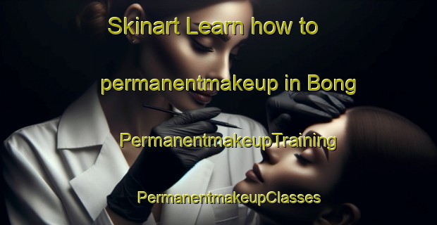 Skinart Learn how to permanentmakeup in Bong | #PermanentmakeupTraining #PermanentmakeupClasses #SkinartTraining-Netherlands