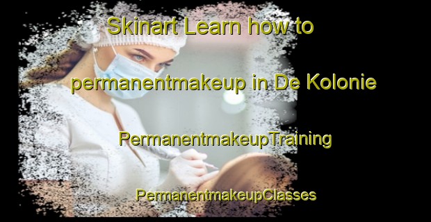 Skinart Learn how to permanentmakeup in De Kolonie | #PermanentmakeupTraining #PermanentmakeupClasses #SkinartTraining-Netherlands