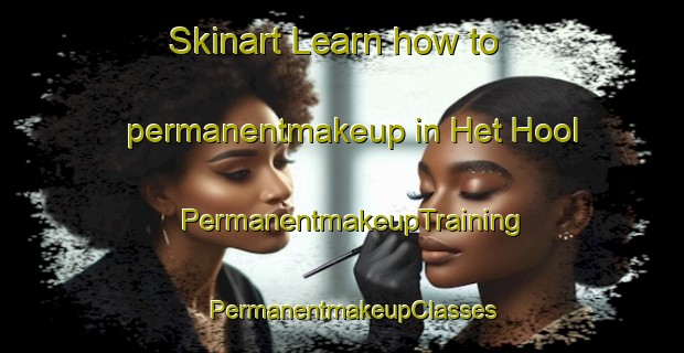 Skinart Learn how to permanentmakeup in Het Hool | PermanentmakeupTraining | PermanentmakeupClasses | SkinartTraining-Netherlands
