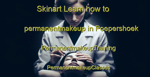 Skinart Learn how to permanentmakeup in Poepershoek | #PermanentmakeupTraining #PermanentmakeupClasses #SkinartTraining-Netherlands