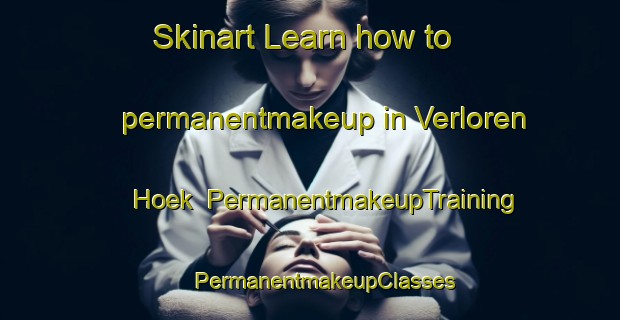 Skinart Learn how to permanentmakeup in Verloren Hoek | #PermanentmakeupTraining #PermanentmakeupClasses #SkinartTraining-Netherlands