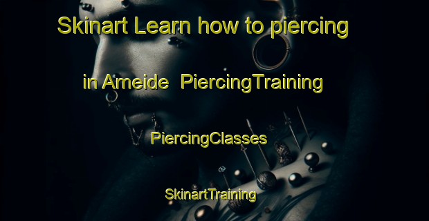 Skinart Learn how to piercing in Ameide | PiercingTraining | PiercingClasses | SkinartTraining-Netherlands