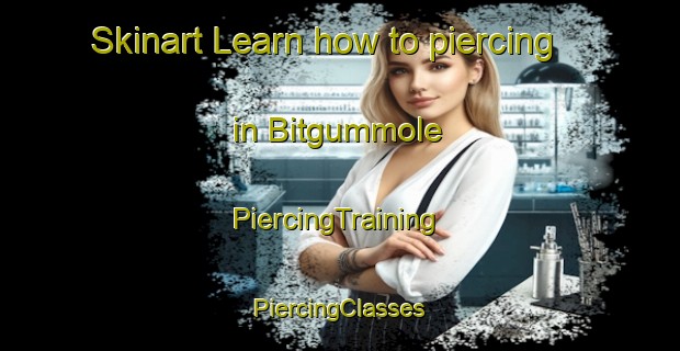 Skinart Learn how to piercing in Bitgummole | #PiercingTraining #PiercingClasses #SkinartTraining-Netherlands