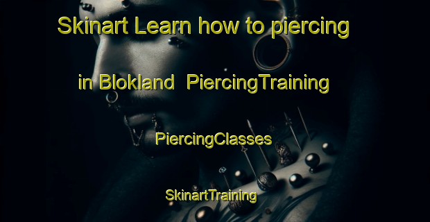 Skinart Learn how to piercing in Blokland | #PiercingTraining #PiercingClasses #SkinartTraining-Netherlands