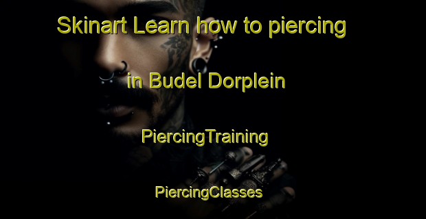 Skinart Learn how to piercing in Budel Dorplein | PiercingTraining | PiercingClasses | SkinartTraining-Netherlands