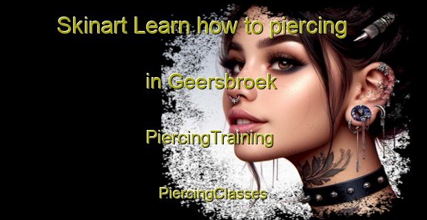 Skinart Learn how to piercing in Geersbroek | #PiercingTraining #PiercingClasses #SkinartTraining-Netherlands