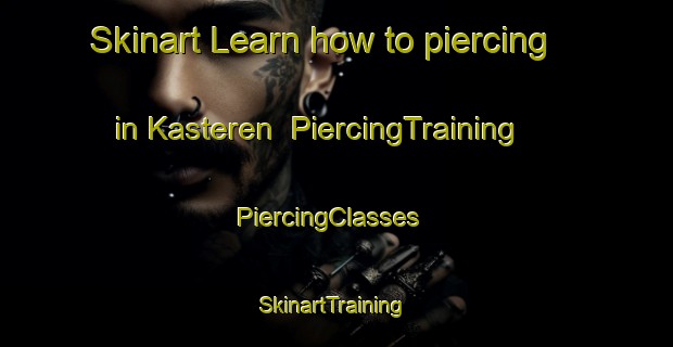 Skinart Learn how to piercing in Kasteren | PiercingTraining | PiercingClasses | SkinartTraining-Netherlands