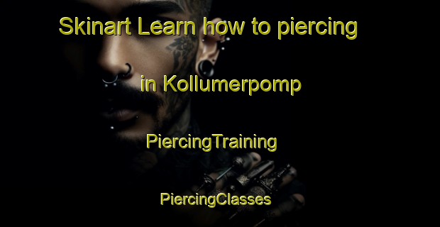 Skinart Learn how to piercing in Kollumerpomp | PiercingTraining | PiercingClasses | SkinartTraining-Netherlands