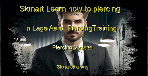 Skinart Learn how to piercing in Lage Aard | PiercingTraining | PiercingClasses | SkinartTraining-Netherlands