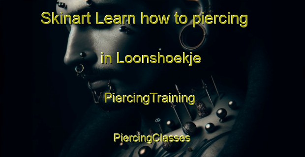 Skinart Learn how to piercing in Loonshoekje | #PiercingTraining #PiercingClasses #SkinartTraining-Netherlands