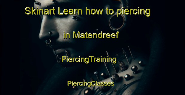 Skinart Learn how to piercing in Matendreef | PiercingTraining | PiercingClasses | SkinartTraining-Netherlands