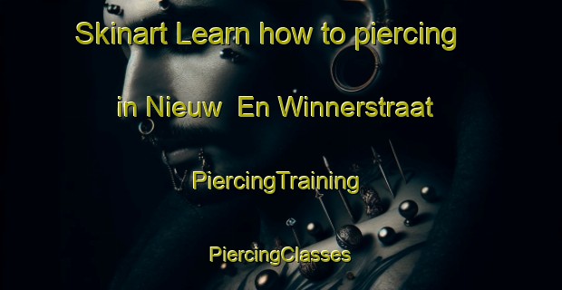 Skinart Learn how to piercing in Nieuw  En Winnerstraat | #PiercingTraining #PiercingClasses #SkinartTraining-Netherlands