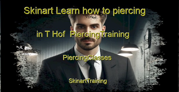 Skinart Learn how to piercing in T Hof | PiercingTraining | PiercingClasses | SkinartTraining-Netherlands