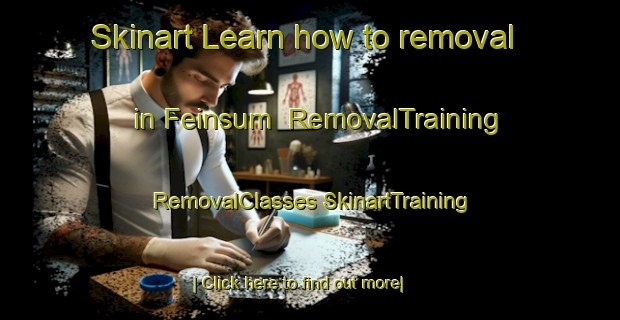 Skinart Learn how to removal in Feinsum | #RemovalTraining #RemovalClasses #SkinartTraining-Netherlands