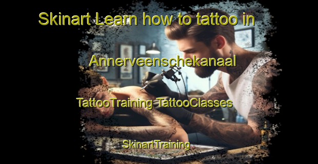 Skinart Learn how to tattoo in Annerveenschekanaal | #TattooTraining #TattooClasses #SkinartTraining-Netherlands