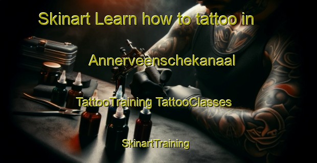 Skinart Learn how to tattoo in Annerveenschekanaal | #TattooTraining #TattooClasses #SkinartTraining-Netherlands