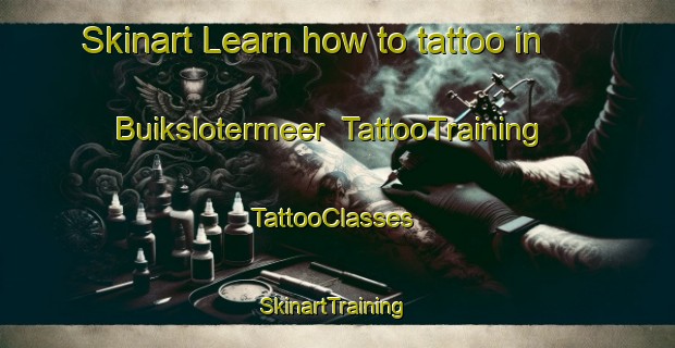 Skinart Learn how to tattoo in Buikslotermeer | TattooTraining | TattooClasses | SkinartTraining-Netherlands