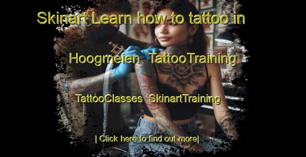 Skinart Learn how to tattoo in Hoogmeien | TattooTraining | TattooClasses | SkinartTraining-Netherlands