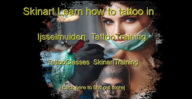 Skinart Learn how to tattoo in Ijsselmuiden | TattooTraining | TattooClasses | SkinartTraining-Netherlands