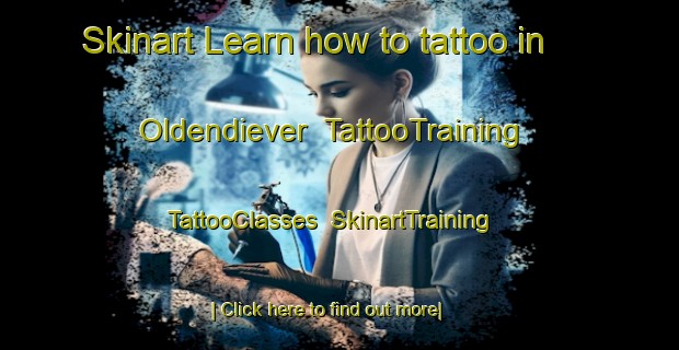 Skinart Learn how to tattoo in Oldendiever | TattooTraining | TattooClasses | SkinartTraining-Netherlands