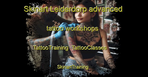 Skinart Leiderdorp advanced tattoo workshops | TattooTraining | TattooClasses | SkinartTraining-Netherlands