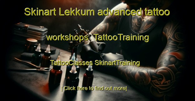 Skinart Lekkum advanced tattoo workshops | #TattooTraining #TattooClasses #SkinartTraining-Netherlands