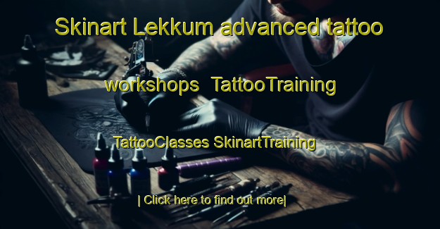 Skinart Lekkum advanced tattoo workshops | #TattooTraining #TattooClasses #SkinartTraining-Netherlands