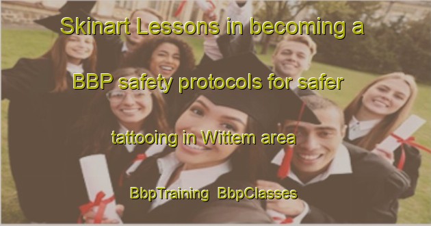 Skinart Lessons in becoming a BBP safety protocols for safer tattooing in Wittem area | BbpTraining | BbpClasses | SkinartTraining-Netherlands