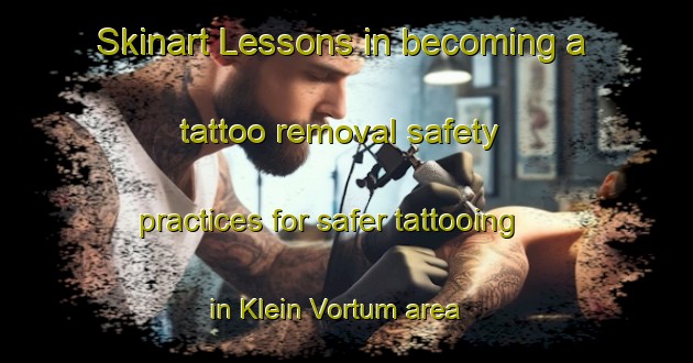 Skinart Lessons in becoming a tattoo removal safety practices for safer tattooing in Klein Vortum area | RemovalTraining | RemovalClasses | SkinartTraining-Netherlands