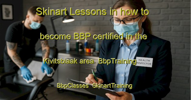 Skinart Lessons in how to become BBP certified in the Kivitsbiaak area | BbpTraining | BbpClasses | SkinartTraining-Netherlands