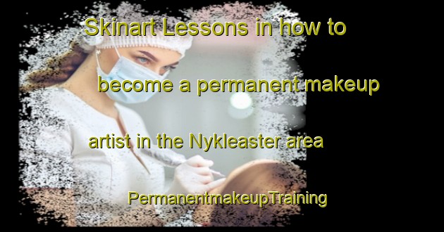 Skinart Lessons in how to become a permanent makeup artist in the Nykleaster area | PermanentmakeupTraining | PermanentmakeupClasses | SkinartTraining-Netherlands