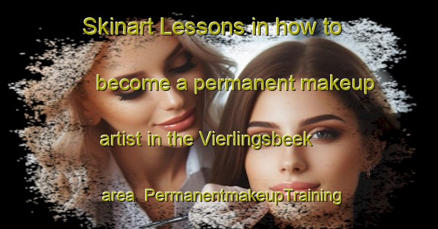 Skinart Lessons in how to become a permanent makeup artist in the Vierlingsbeek area | PermanentmakeupTraining | PermanentmakeupClasses | SkinartTraining-Netherlands