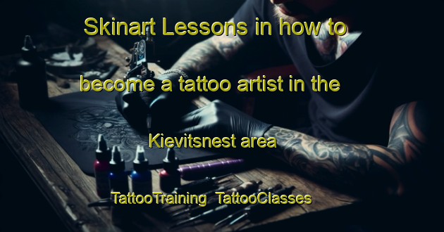 Skinart Lessons in how to become a tattoo artist in the Kievitsnest area | TattooTraining | TattooClasses | SkinartTraining-Netherlands