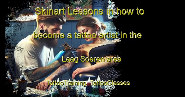 Skinart Lessons in how to become a tattoo artist in the Laag Soeren area | TattooTraining | TattooClasses | SkinartTraining-Netherlands